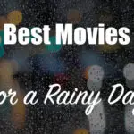 Best Movies for a Rainy Day - Top Family Films for Wet Weather